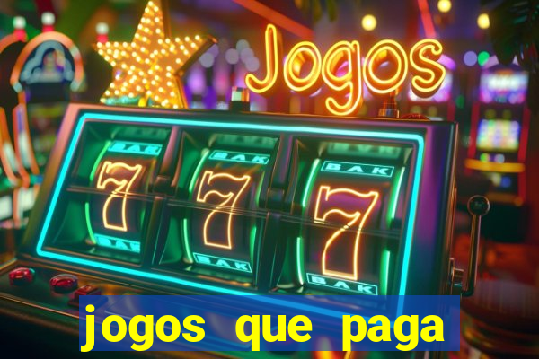 jogos que paga dinheiro de verdade sem depositar